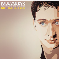 Paul Van Dyk - Nothing But You