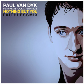 Paul Van Dyk - Nothing But You (Faithless Remix)