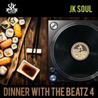 JK Soul - Dinner with the Beatz, Vol. 4