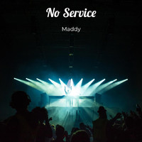 Maddy - No Service