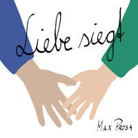 Max Prosa - Liebe siegt