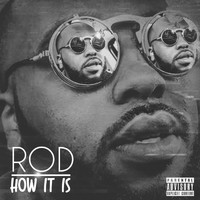 Rod - How It Is (Explicit)