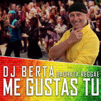 DJ Berta - Me gustas tu (Bachata reggae)