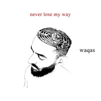 Waqas - Never Lose My Way