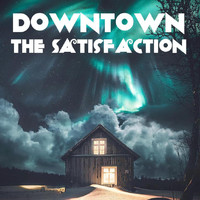 Downtown - The Satisfaction