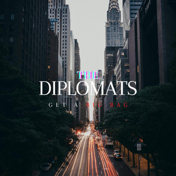 The Diplomats - Get a Big Bag