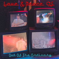 Out Of The Ordinary - Love and Peace '95