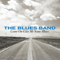 The Blues Band - Come on Give Me Some Blues