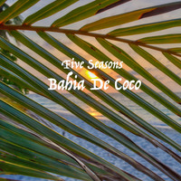 Five Seasons - Bahia De Coco