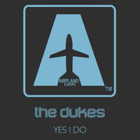 The Dukes - Yes I Do