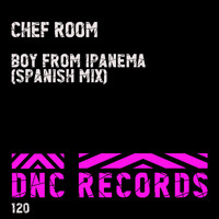Chef Room - Boy From Ipanema (Spanish Mix)