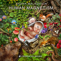 Sasha Malkovich - Human Magnetism