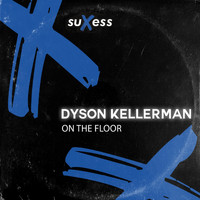 Dyson Kellerman - On the Floor