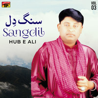 Hub E Ali - Sangdil, Vol. 3