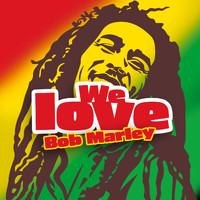 Bob Marley - We Love Bob Marley