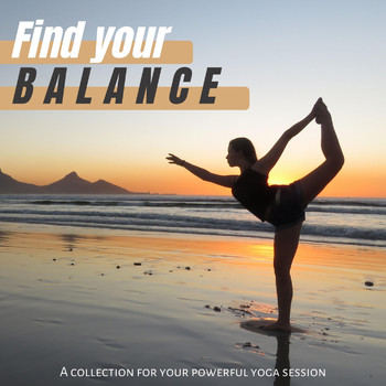 Various Artists - Find Your Balance ( a Collection for Your Powerful Yoga Session )