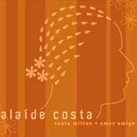 Alaíde Costa - Alaide Costa Canta Milton - Amor Amigo (Explicit)