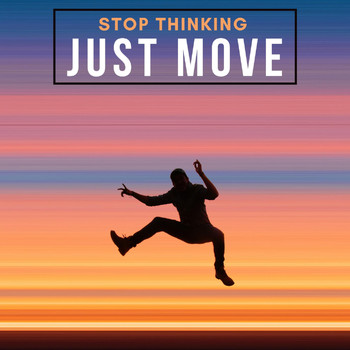 Various Artists - Stop Thinking Just Move