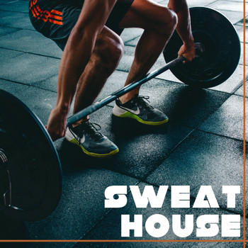 Various Artists - SWEAT HOUSE