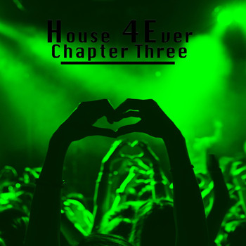 Various Artists - House 4 Ever ( Chapter Three )