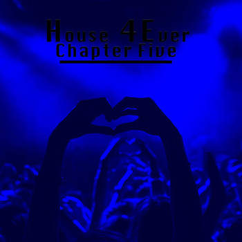 Various Artists - House 4 Ever ( Chapter Five )