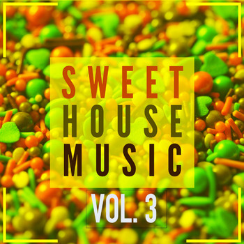 Various Artists - Sweet House Music Vol. 3