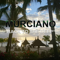 Murciano - Back to the Deep