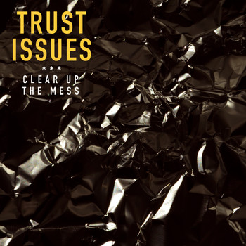 Trust Issues - Clear up the Mess