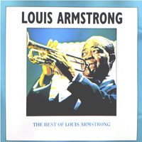Louis Armstrong - The Best of Louis Armstrong (Most Famous Hits)