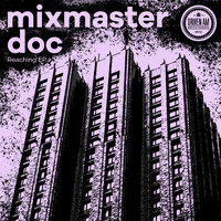 Mixmaster Doc - Reaching EP