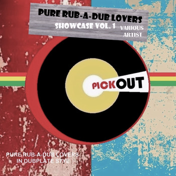 Various Artists - PURE RUB-A-DUB LOVERS SHOWCASE, Vol. 1 (Extended Dub Mix)