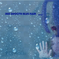 Tim Martin - Her Smooth Blue Hair (Single)