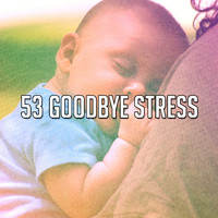 White Noise For Babies - 53 Goodbye Stress