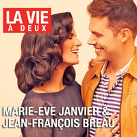 Marie-Eve Janvier & Jean-François Breau - La vie à deux
