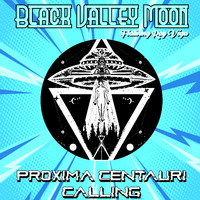 Black Valley Moon - Proxima Centauri Calling