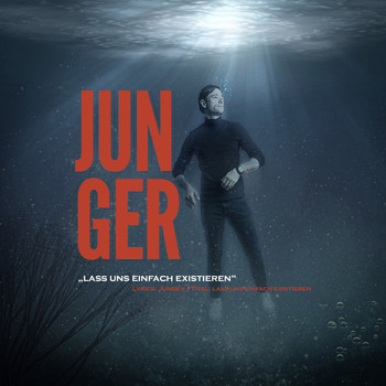 Junger - Lass uns einfach existieren