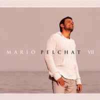 Mario Pelchat - VII (Re-Édition)