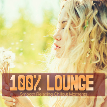 Various Artists - 100% Lounge (Smooth Relaxing Chillout Moments)