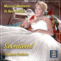 The Ames Brothers - Seventeen!