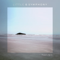Little Symphony - Tofino