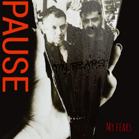 Pause - My Fears