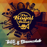 The Royal Band - Triste y Desconsolado