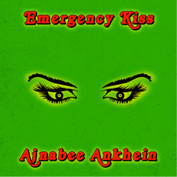 Emergency Kiss - Ajnabee Ankhein
