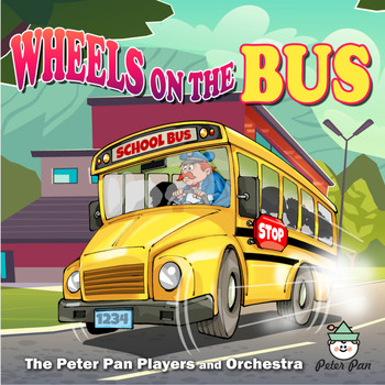 The Peter Pan Players and Orchestra - Wheels On The Bus