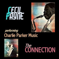 Cecil Payne - Cecil Payne Performing Charlie Parker Music / The Connection