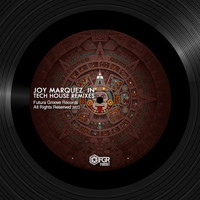 Joy Marquez - Joy Marquez In Tech House Remixes