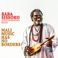 Baba Sissoko - Mali Music Has No Borders (Mediterranean Blues) [feat. Mediterranean Blues]