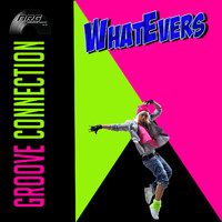 Groove Connection - Whatevers