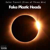 Fake Plastic Heads - Solar Transit (Crew of Three Mix)