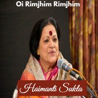 Haimanti Sukla - Oi Rimjhim Rimjhim